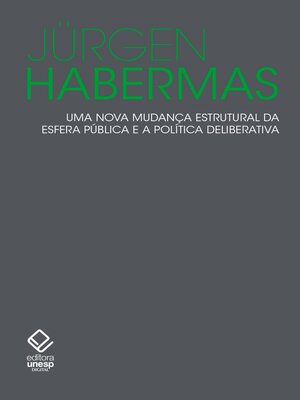 cover image of Uma nova mudança estrutural da esfera publica e a política deliberativa